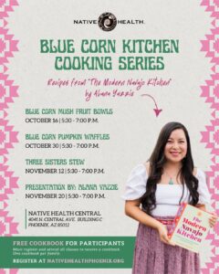 Blue Corn Kitchen Cooking Series @ NATIVE HEALTH Central - Building C | Phoenix | Arizona | United States